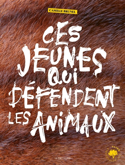 CES JEUNES QUI DEFENDENT LES ANIMAUX CES JEUNES QUI DEFENDENT LES ANIMAUX