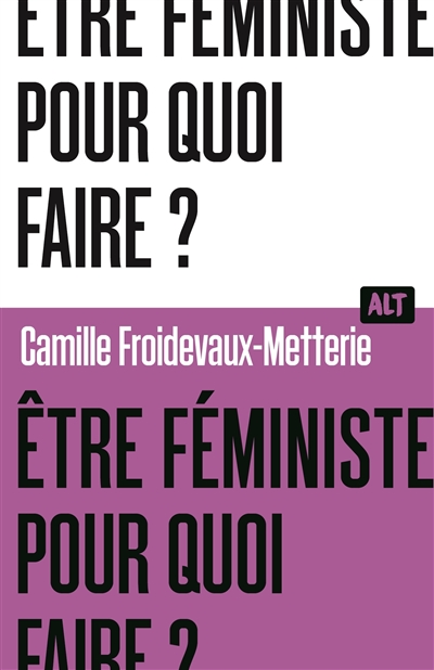 ETRE FEMINISTE, POUR QUOI FAIRE ?