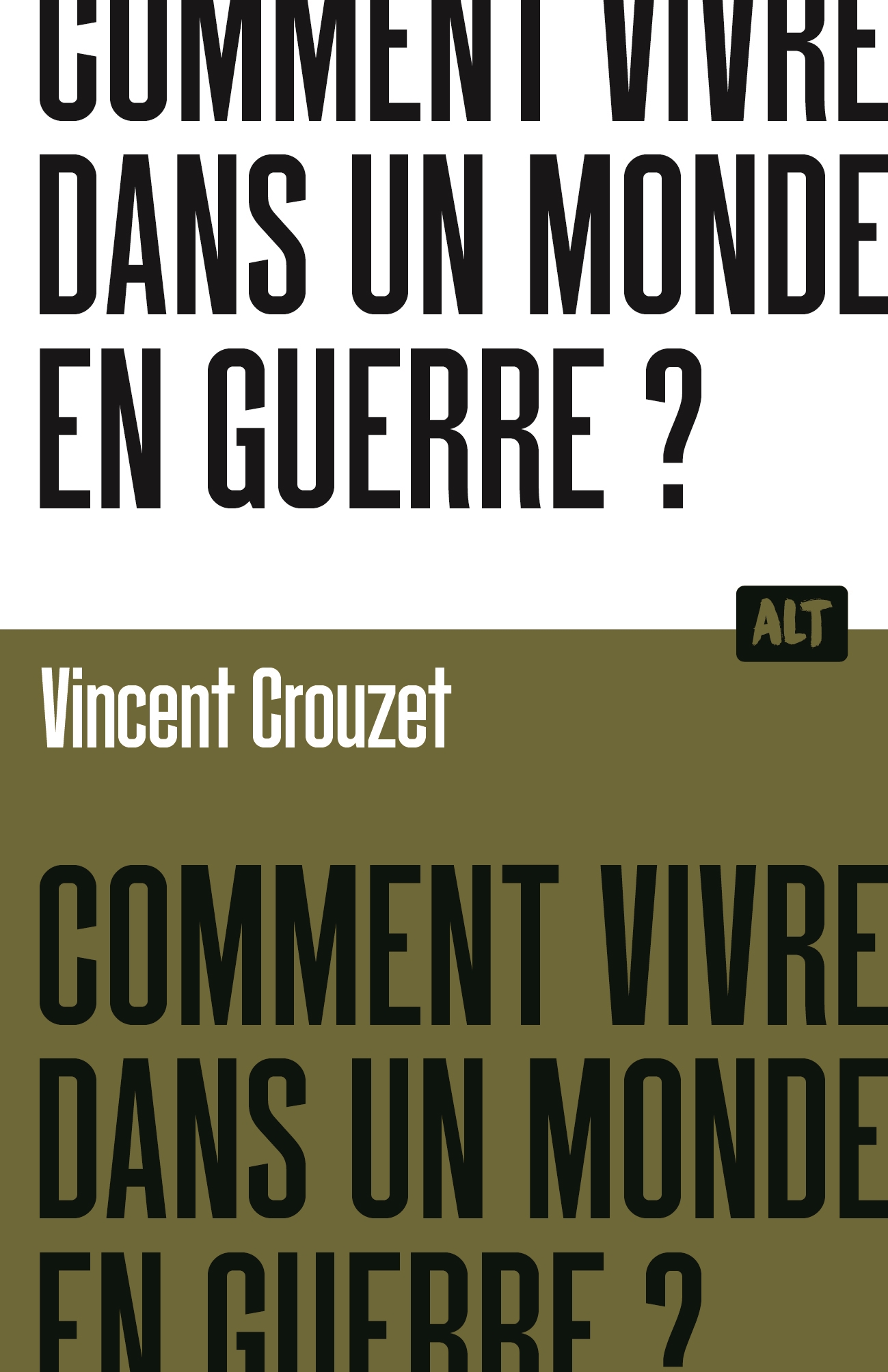 COMMENT VIVRE DANS UN MONDE EN GUERRE ?