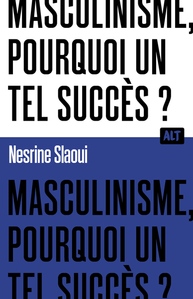MASCULINISME, POURQUOI UN TEL SUCCES ? 