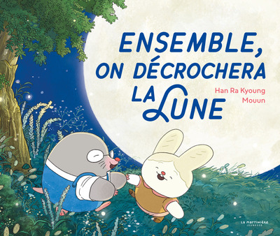 ENSEMBLE, ON DECROCHERA LA LUNE ENSEMBLE, ON DECROCHERA LA LUNE