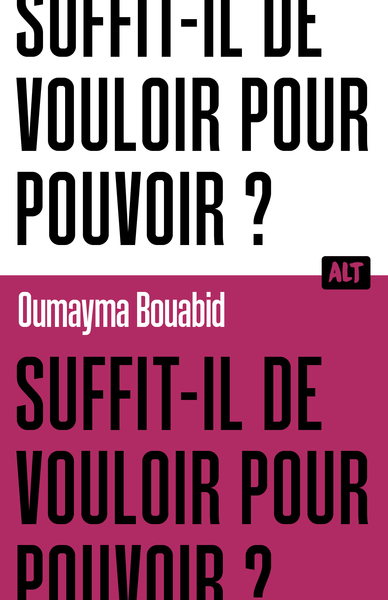 SUFFIT-IL DE VOULOIR POUR POUVOIR ? 