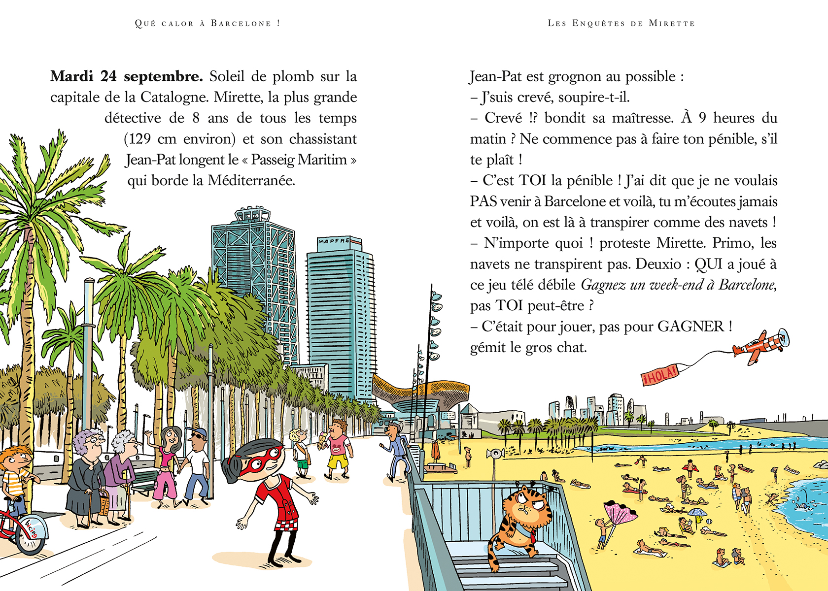 QUE CALOR A BARCELONE ! LES ENQUETES DE MIRETTE QUE CALOR A BARCELONE ! LES ENQUETES DE MIRETTE