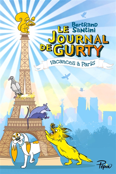 Le journal de Gurty. Vol. 12. Vacances à Paris Le journal de Gurty. Vol. 12. Vacances à Paris