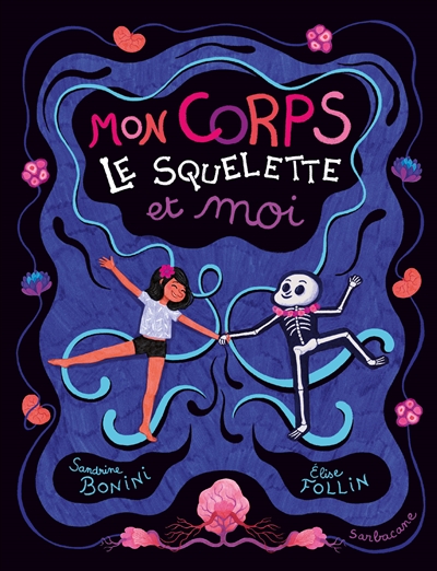 MON CORPS, LE SQUELETTE ET MOI MON CORPS, LE SQUELETTE ET MOI