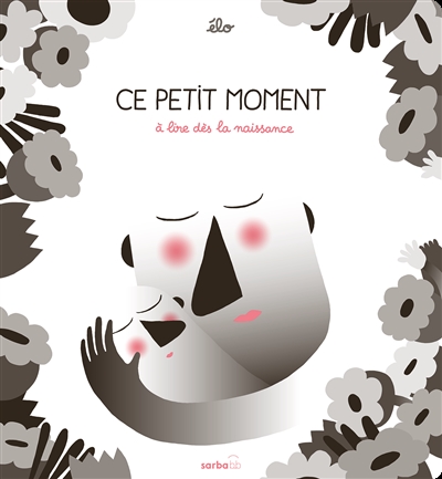 CE PETIT MOMENT : A LIRE DES LA NAISSANCE