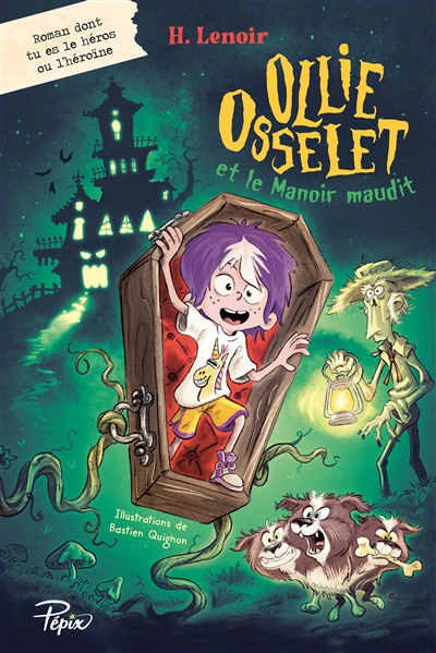 OLLIE OSSELET ET LE MANOIR MAUDIT : ROMAN DONT TU ES LE HEROS OU L