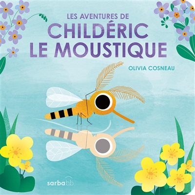 LES AVENTURES DE CHILDERIC LE MOUSTIQUE