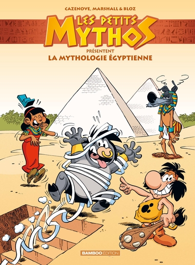 LES PETITS MYTHOS PRESENTENT : LA MYTHOLOGIE EGYPTIENNE LES PETITS MYTHOS PRESENTENT : LA MYTHOLOGIE EGYPTIENNE