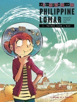 LES ENQUETES « POLAR » DE PHILIPPINE LOMAR - TOME 3 - POISON DANS L