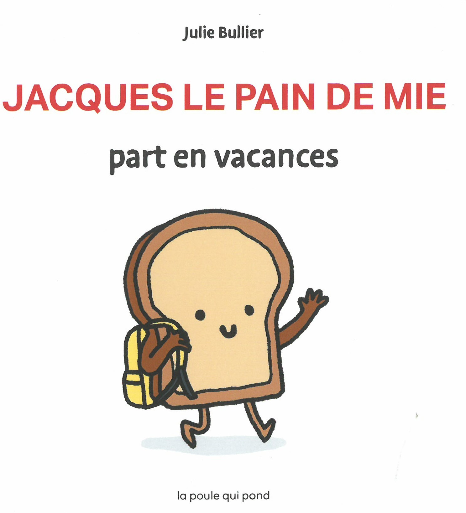 JACQUES LE PAIN DE MIE PART EN VACANCES