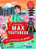 MAX YOUTUBEUR ET LE MYSTERE DU MANGA