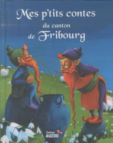 Mes P'tits Contes Du Canton De Fribourg
