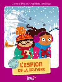 Les enquêtes de maëlys - L'espion de la gruyère