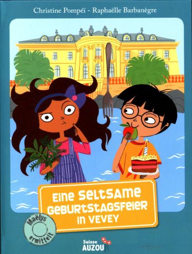 Les Enquêtes De Maëlys - Drôle D'anniversaire À Vevey