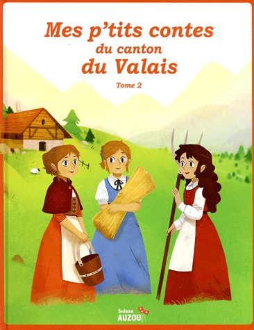 Mes P'tits Contes Du Canton Du Valais. Tome 2