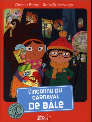 Les Enquêtes De Maëlys - L'inconnu Du Carnaval De Bâle