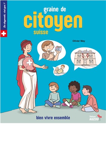 Graine De Citoyen Suisse : Bien Vivre Ensemble !