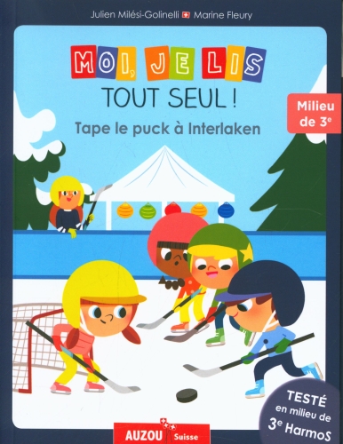 Moi Je Lis Tout Seul - Tape Le Puck À Interlaken - Milieu De 3Ème Harmos