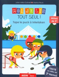 Moi je lis tout seul - Tape le puck à interlaken - Milieu de 3ème harmos