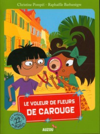 Les enquêtes de maëlys - Le voleur de fleurs de carouge