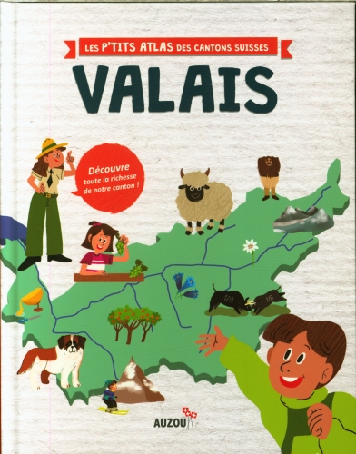 Le P'tit Atlas Du Canton Du Valais