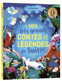 Mes très grands contes et légendes de la suisse
