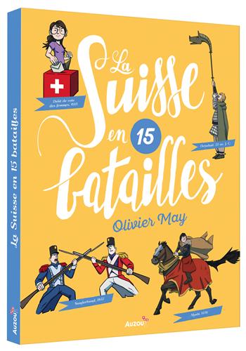 La Suisse En 15 Batailles