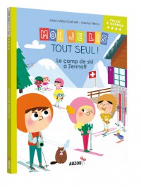 Moi je lis tout seul - Le camp de ski à zermatt  - Nouvelle édition 2021