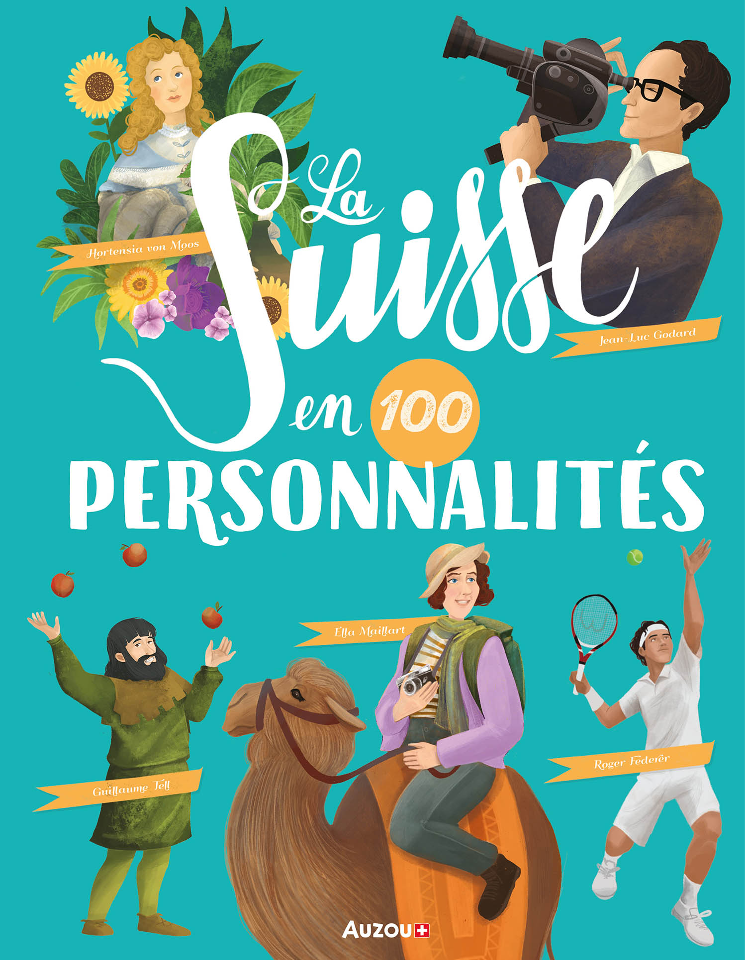 La Suisse En 100 Personnalités