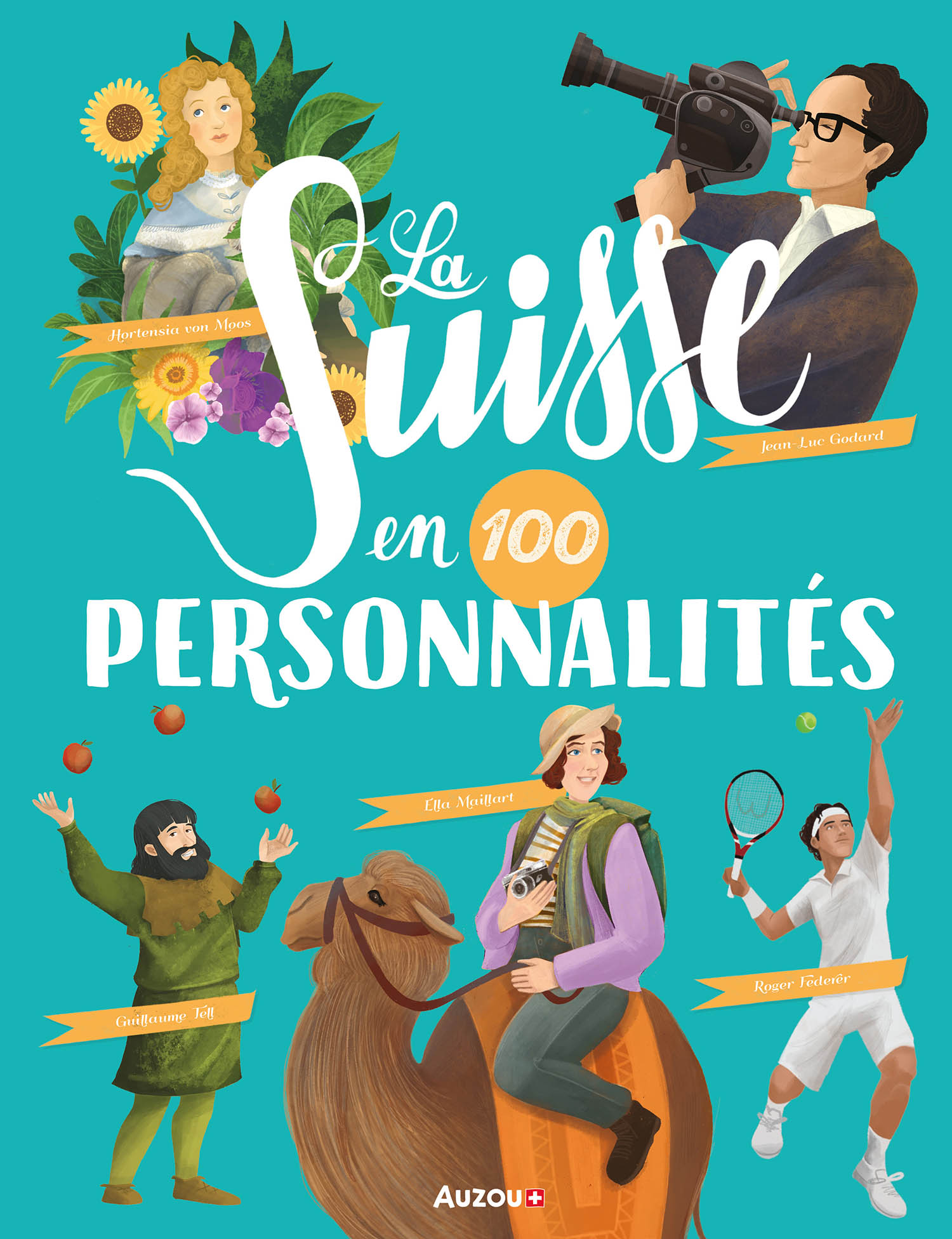 La Suisse En 100 Personnalités