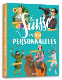 La suisse en 100 personnalités