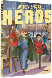 Deviens le héros - Au temps de la cathédrale de lausanne