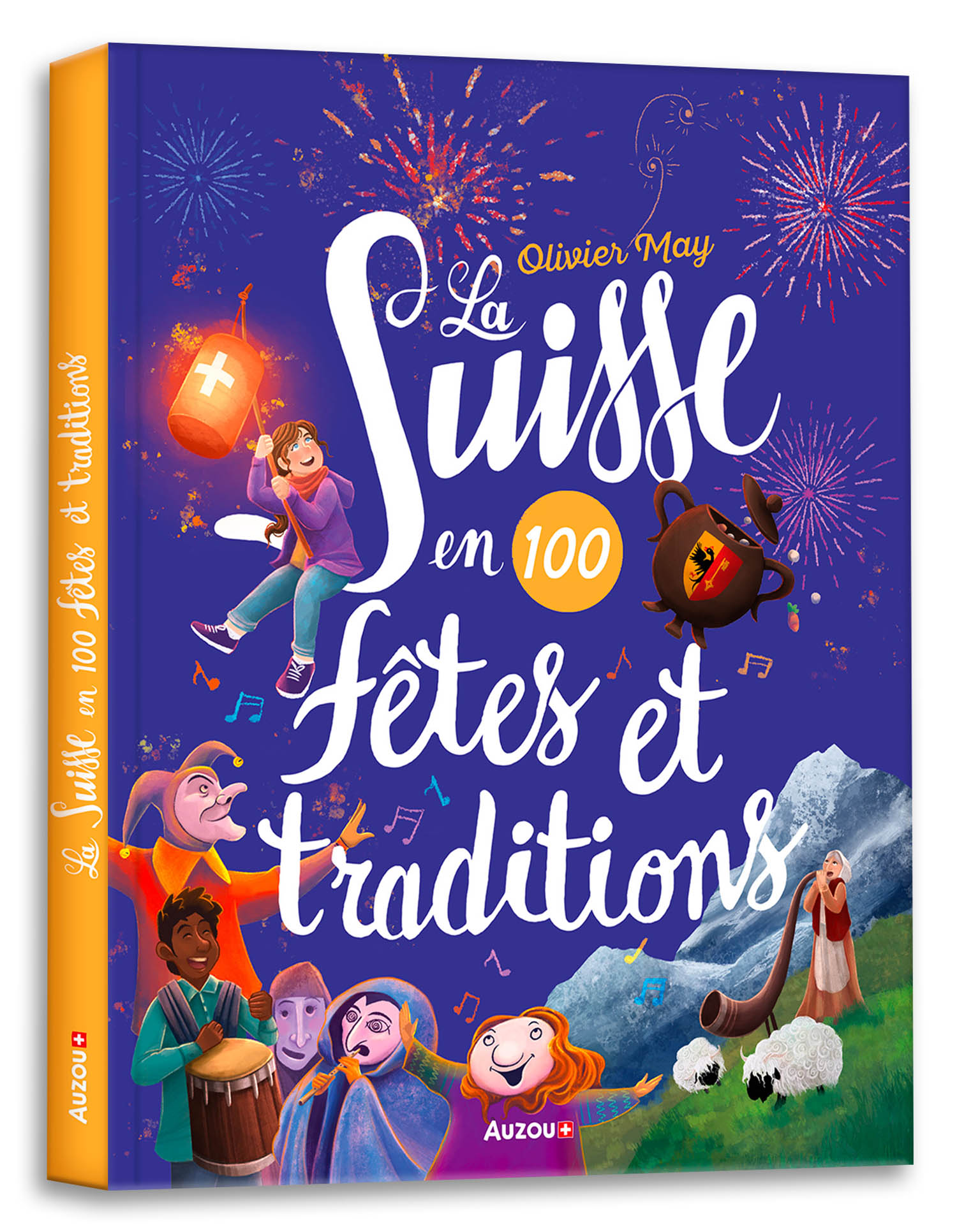 La Suisse En 100 Fêtes Et Traditions