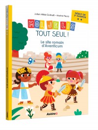 Moi je lis tout seul - Le site romain d'aventicum