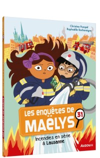 Les enquêtes de maëlys - Incendies en série à lausanne