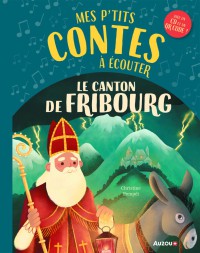Mes p'tits contes à écouter : le canton de fribourg - Ned 2024
