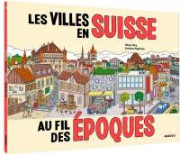 Les villes en suisse au fil des époques