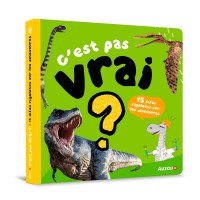 C'est pas vrai  ? - 15 infos rigolotes sur les dinosaures