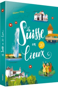 La suisse en 20 lieux