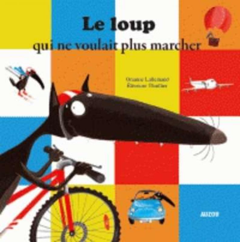 Le Loup Qui Ne Voulait Plus Marcher