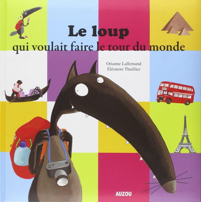 Le Loup Qui Voulait Faire Le Tour Du Monde