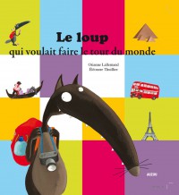 Le loup qui voulait faire le tour du monde