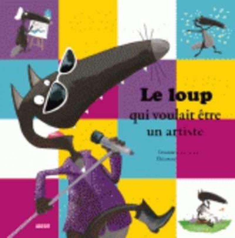 Le Loup Qui Voulait Etre Un Artiste