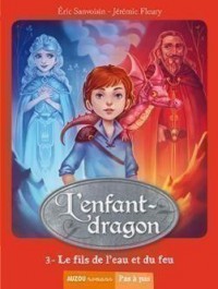 L'enfant dragon - Le fils de l'eau et du feu