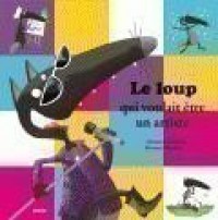 Le loup qui voulait etre un artiste