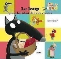 Le loup qui decouvrait le pays des contes