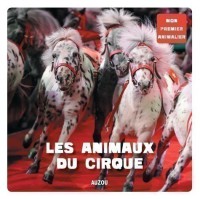 Mon premier doc photo - Les animaux du cirque