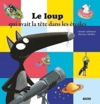 Le loup qui avait la tête dans les étoiles