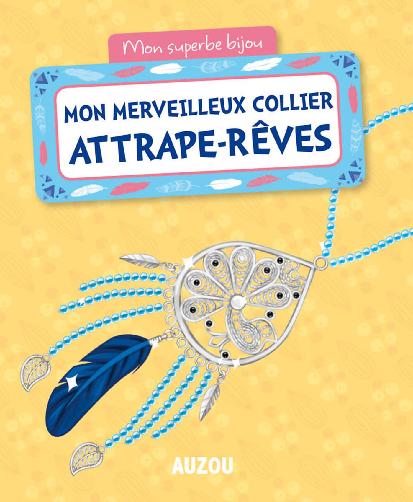 Mon Superbe Bijou - Mon Merveilleux Collier Attrape-Rêves